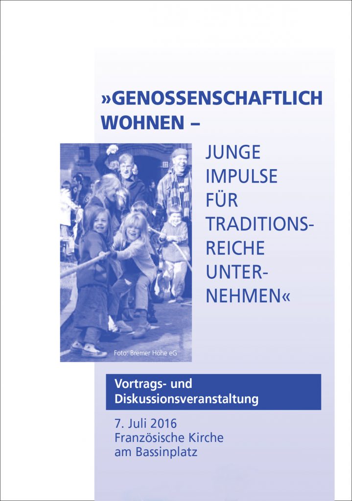 Einladung zur Vortrags- und Diskussionsveranstaltung »GENOSSENSCHAFTLICH WOHNEN – JUNGE IMPULSE FÜR TRADITIONSREICHE UNTERNEHMEN«